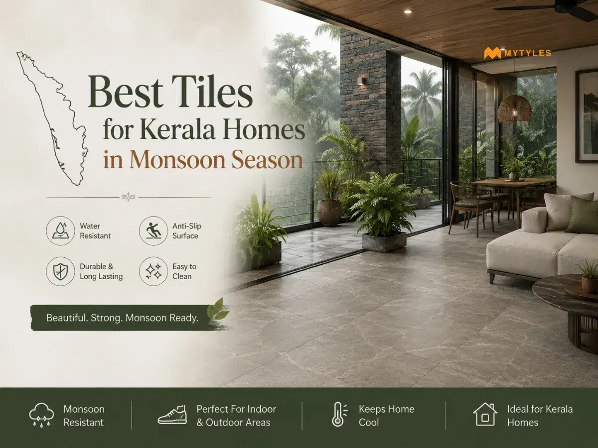 Best Tiles for Kerala Homes in Monsoon Season