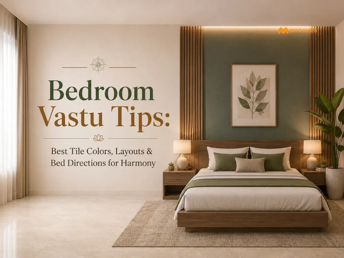 Bedroom Vastu Tips: Best Tile Colors, Layouts & Bed Directions for Harmony